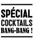 Spécial Cocktails Bang-Bang